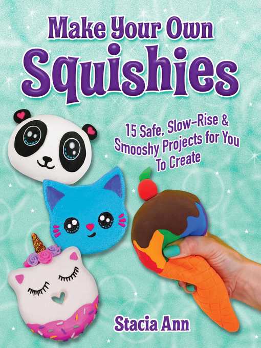 Title details for Make Your Own Squishies by Ann Stacia - Available